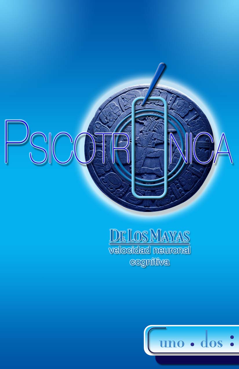 PSICOTRNICA MAYA: PSICOTRNICA MAYA