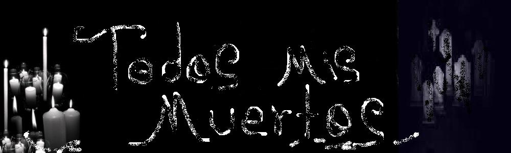 Todos Mis Muertos