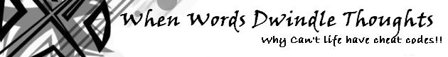 when words dwindle thoughts