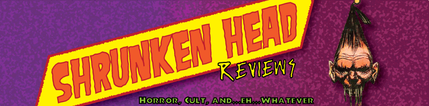 Shrunken Head Reviews