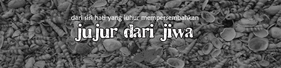 JUJUR DARI JIWA