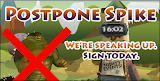 Postpone Spike Campaign
