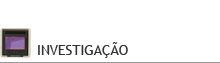 INVESTIGAÇÃO