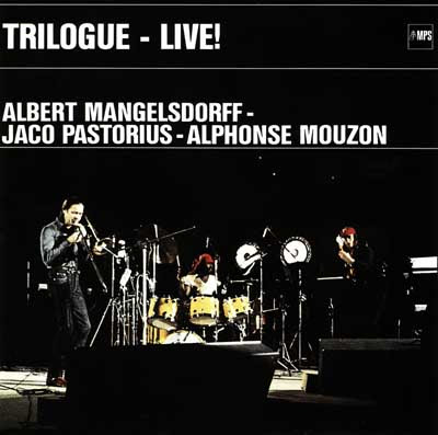 Ce que vous écoutez  là tout de suite - Page 26 Albert+Mangelsdorff+Jaco+Pastorius+Alphonse+Mouzon+-+Trilogue+Live!+(1976)