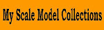 Click Here for my Scale Model Collections