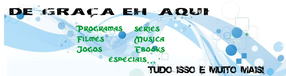 Downloads Full - De Graça é Aqui