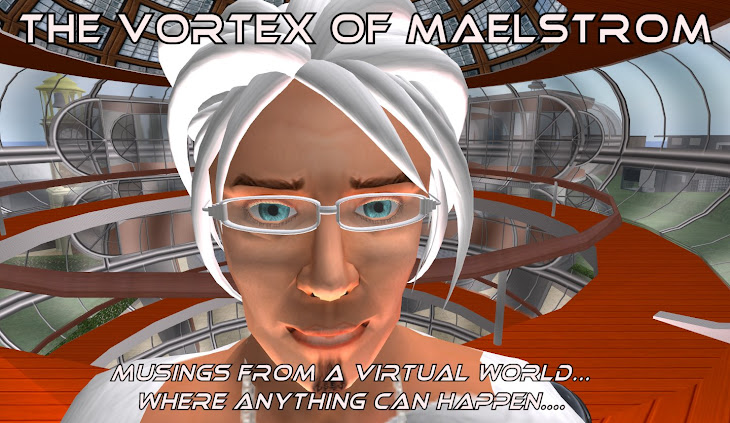 The Vortex of Maelstrom - life in Second Life