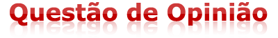 Questão de Opinião