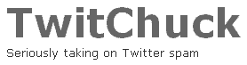 TwitChuck logog block Twitter spammer BlogPandit