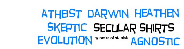 Secular, Atheist, Agnostic, and Skeptic T-Shirts and Clothing