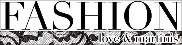 Fashion, Love, and Martinis
