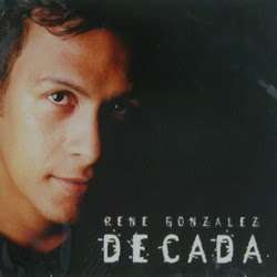 El gran disco de la década Rene+Gonzalez+Decada