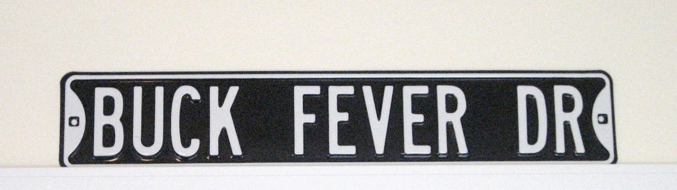 [BUCK+FEVER+SIGN.JPG]