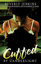 <i> CUFFED BY CANDLELIGHT: AN EROTIC ROMANCE ANTHOLOGY </i>