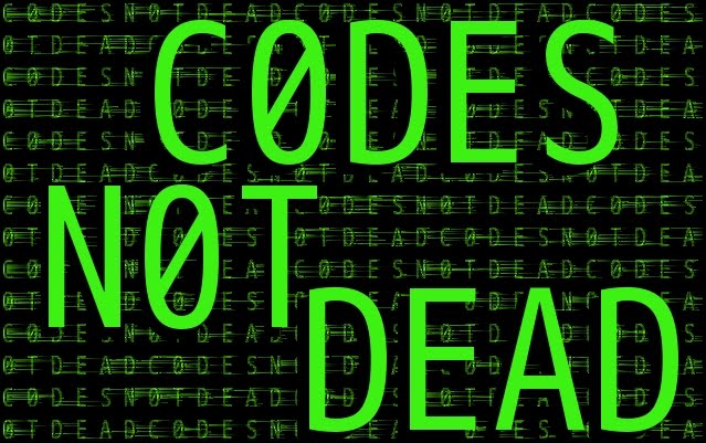 Codes Not Dead