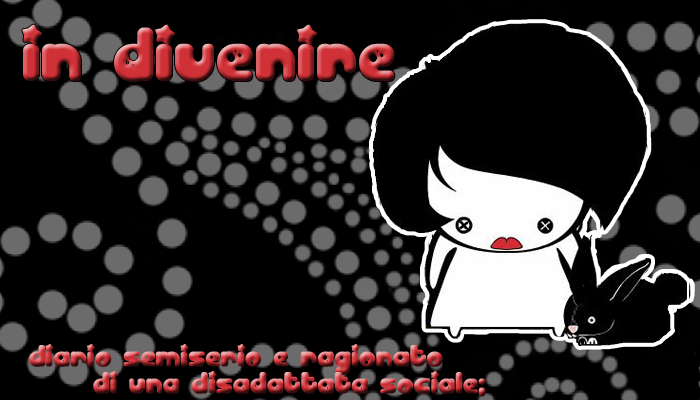 In divenire..