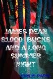 James Dean $1000 Bucks and a Long Summer Night