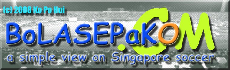 BoLASEPaKO.com - a simple view on Singapore Soccer