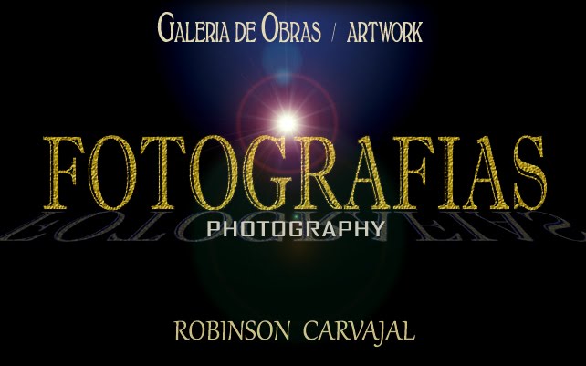 ROBINSON CARVAJAL - FOTOGRAFIAS