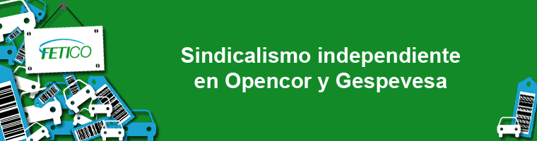 Sindicalismo independiente en Opencor y Gespevesa