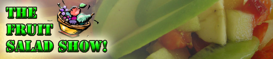 Fruit Salad Show