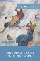 livre Et soudain, histoires vraies en Rhône-Alpes