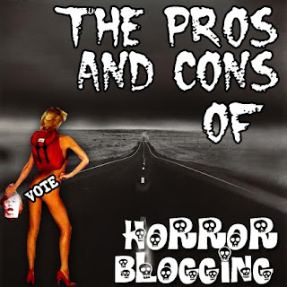 The Pros And Cons Of Horror Blogging The Pros And Cons Of Horror Blogging