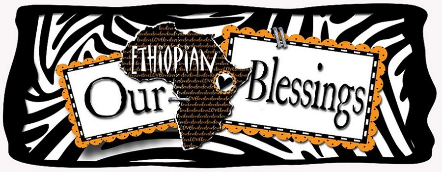 Our Ethiopian Blessings
