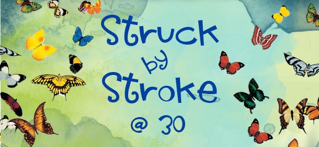 Struck by Stroke @ 30