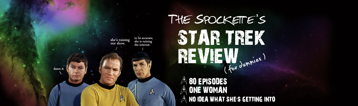 The Spockette's Star Trek Review (for dummies)