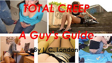 Total Creep - A Guy's Guide