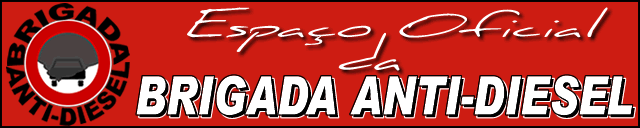 Espaço Oficial da Brigada Anti-Diesel
