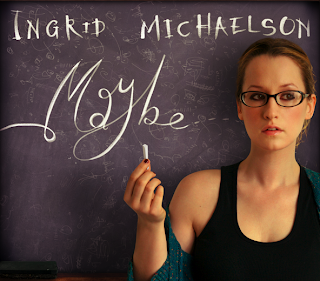 Ingrid+michaelson+maybe