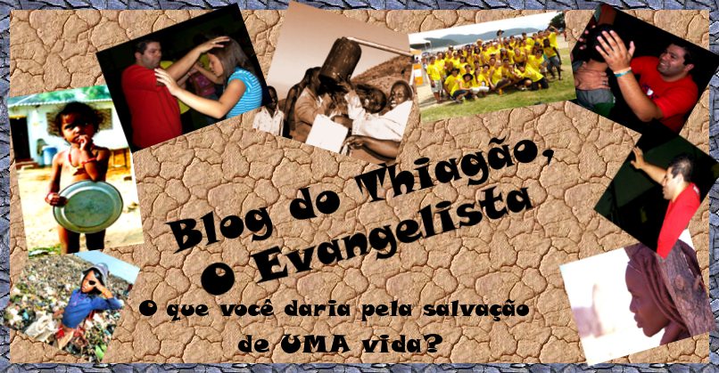 Blog do Thiagão, o Evangelista