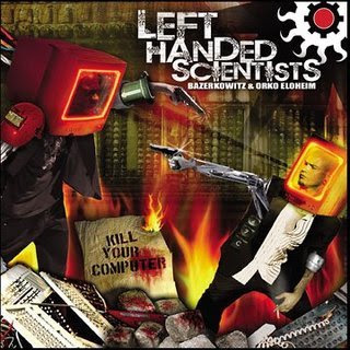 Download Left Handed Scientists - Kill Your Computer (2007)