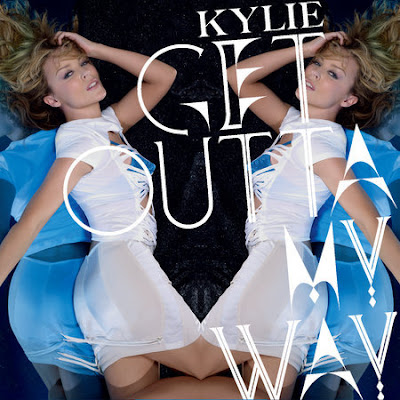 [Obrazek: Kylie+Minogue+-+Get+Outta+My+Way.jpg]
