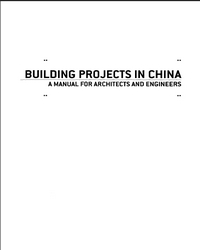 [Building+Projects+in+China+-+A+Manual+for+Architects+and+Engineers.jpg]
