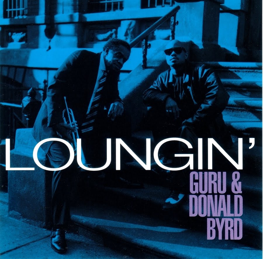 highest level of music Guru Feat. Donald Byrd Loungin' (JazzMatazz