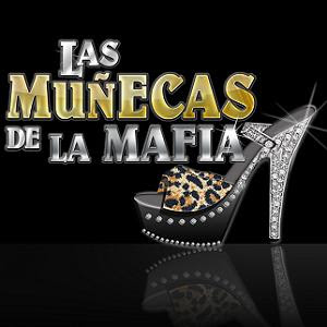 Munecas Dela Mafia Capitulos Completos Online Gratis