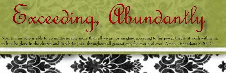 Exceeding, Abundantly
