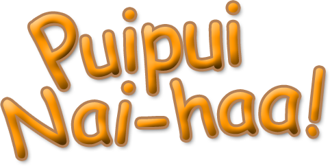 Puipui Nai-haa!