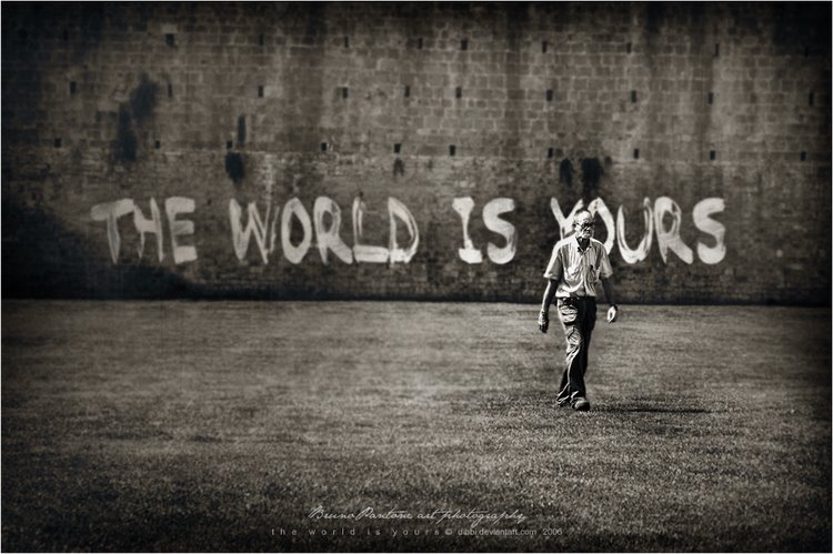 THE WORLD IS YOURS!
