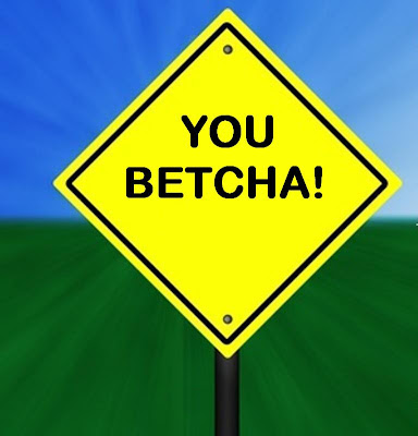 http://3.bp.blogspot.com/_KcilgSnqTO8/SPC8P6M1TuI/AAAAAAAADm0/c_gOId9Q--o/s400/YOU%2BBETCHA.JPG