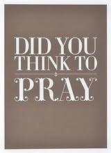 Did you think to pray?
