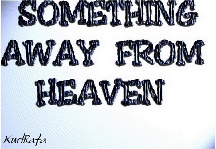 Something away from heaven