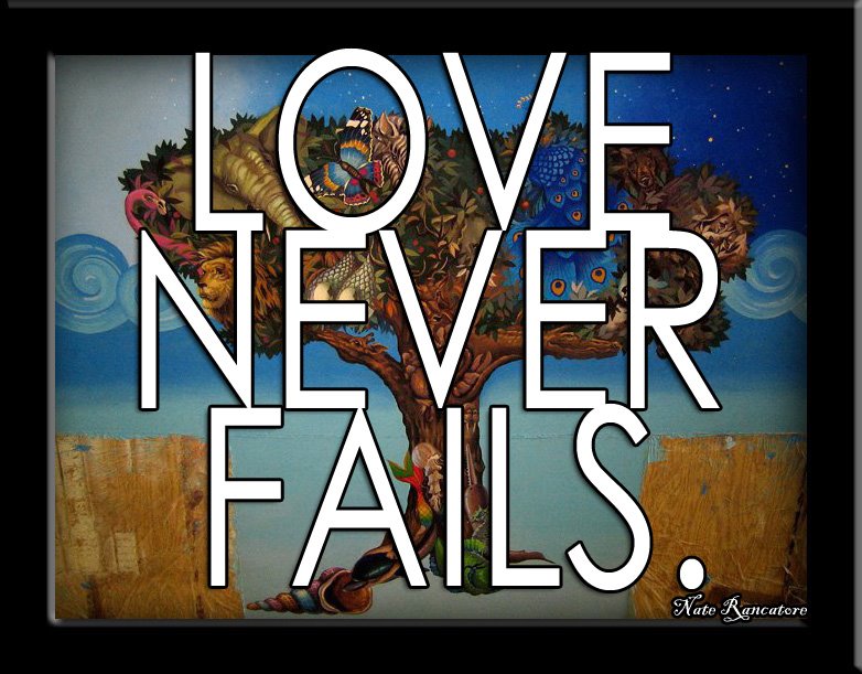 Love      Never Fails.