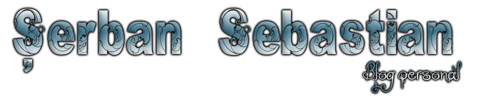 Serban Sebastian - Blog Personal