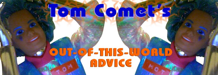 Tom Comet's Out of this World Advice. Greetings from Shimmeron. Where is Spectra?