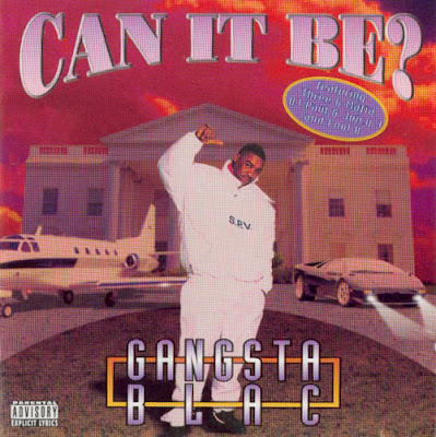 Gangsta Blac - Can It Be ? Gangsta+Blac+-+Can+It+Be+-+Front