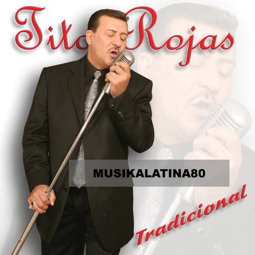 MUSIKA LATINA: Tito Rojas - Tradicional2004.